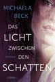 Das Licht zwischen den Schatten