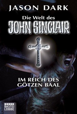 Die Welt des John Sinclair - Im Reich des Götzen Baal