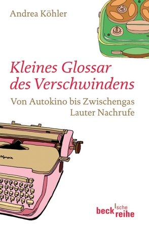 Kleines Glossar des Verschwindens