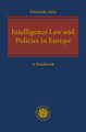 Intelligence Law and Policies in Europe