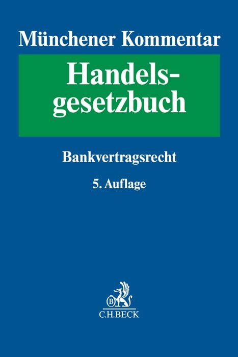 Münchener Kommentar zum Handelsgesetzbuch Bd. 6: Bankvertragsrecht, Recht des Zahlungsverkehrs, Kapitalmarkt- und Wertpapiergeschäft, Ottawa Übereinkommen über Internationales Factoring - Münchener Kommentar zum Handelsgesetzbuch Gesamtwerk