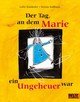 Der Tag, an dem Marie ein Ungeheuer war