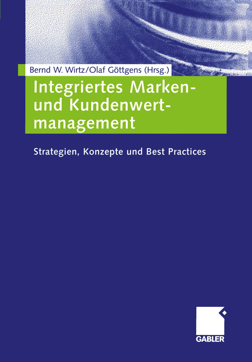 Integriertes Marken- und Kundenwertmanagement