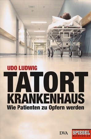 Tatort Krankenhaus