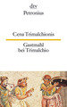 Cena Trimalchionis Gastmahl bei Trimalchio. Gastmahl bei Trimalchio\