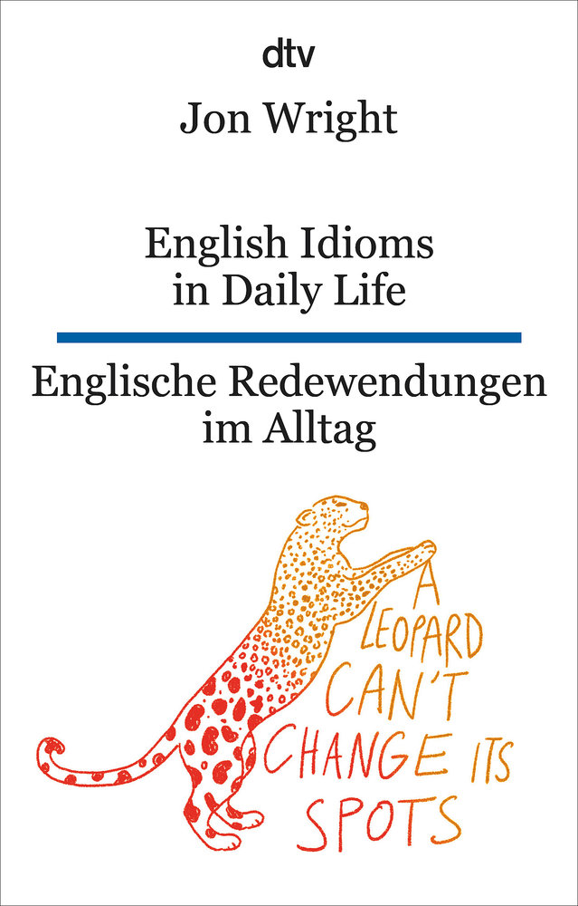 English Idioms in Daily Life Englische Redewendungen im Alltag