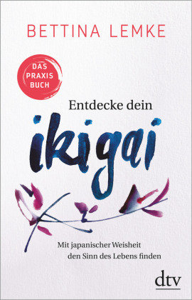 Entdecke dein Ikigai