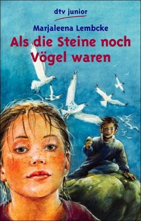 Als die Steine noch Vögel waren