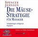 Die Mäuse-Strategie für Manager