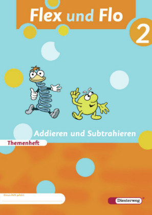 Flex und Flo - 2. Schuljahr Add. u. Subtr. bis 100 .