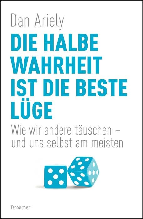 Die halbe Wahrheit ist die beste Lüge