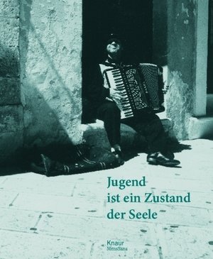 Jugend ist ein Zustand der Seele