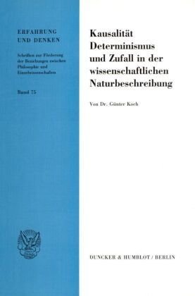 Kausalität, Determinismus und Zufall in der wissenschaftlichen Naturbeschreibung