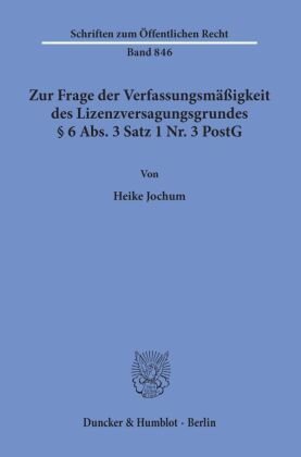 Zur Frage der Verfassungsmäßigkeit des Lizenzversagungsgrundes § 6 Abs. 3 Satz 1 Nr. 3 PostG