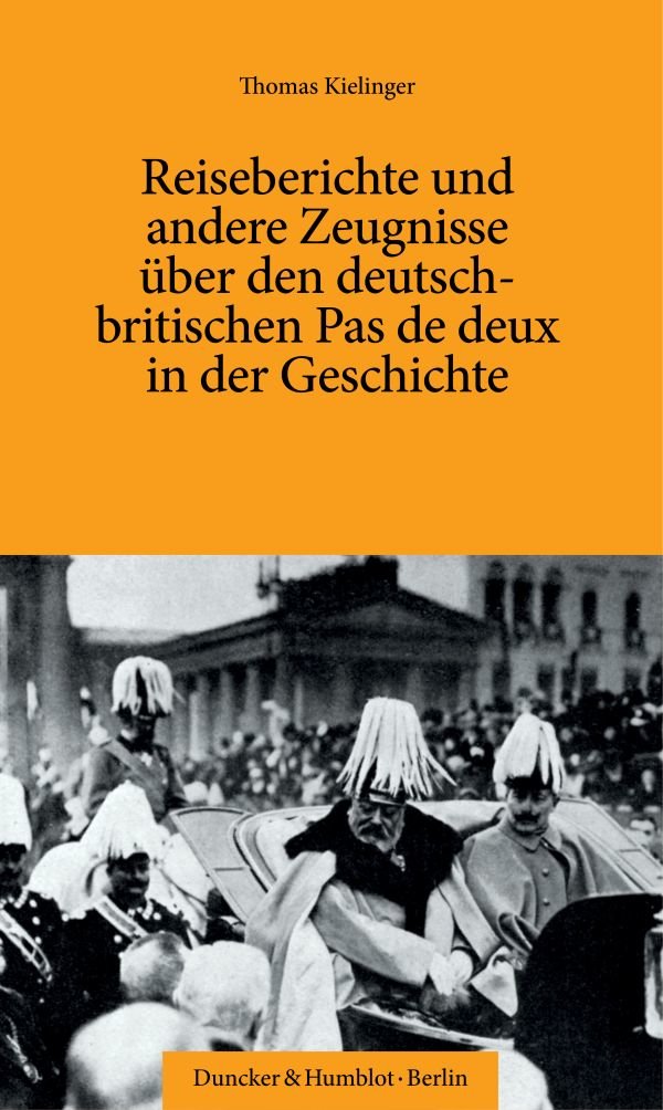 Reiseberichte und andere Zeugnisse über den deutsch-britischen Pas de deux in de