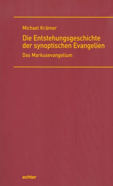 Die Entstehungsgeschichte der synoptischen Evangelien