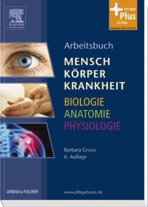 Mensch, Körper, Krankheit, Arbeitsbuch. Biologie, Anatomie, Physiologie, Arbeitsbuch\