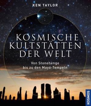 Kosmische Kultstätten der Welt