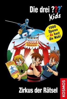 Die drei ??? Kids , 1000 Spuren - du hast die Wahl , Band 17 - Zirkus der Rätsel