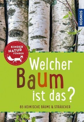 Welcher Baum ist das? Kindernaturführer