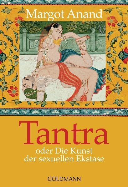 Anand. Tantra - oder die Kunst der  sexuellen Extase