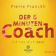 Der 6 Minuten Coach: Erfinde dich neu