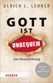 Gott ist unbequem