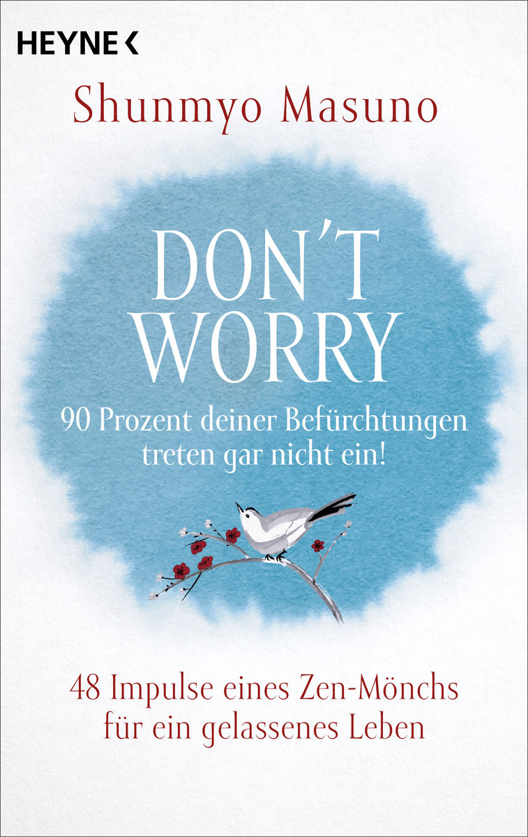 Don't Worry - 90 Prozent deiner Befürchtungen treten gar nicht ein!