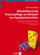 Rehabilitierende Prozesspflege am Beispiel von Apoplexiekranken