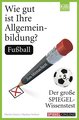 Wie gut ist Ihre Allgemeinbildung?: Fussball