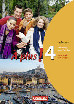 À plus !, Ausgabe 2004, Band 4 (cycle court), Carnet d'activités mit CD-ROM - Lehrerfassung - Institut oder Seminar 2. Phase GY, Gymnasium Klassen 5/7-10