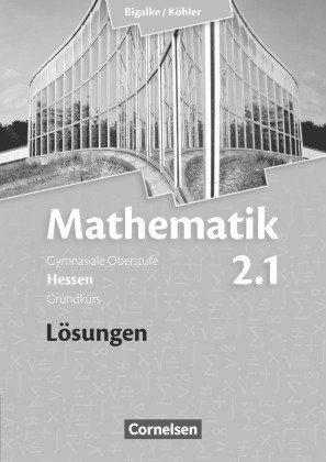 Bigalke/Köhler: Mathematik - Hessen - Bisherige Ausgabe - Band 2.1: Grundkurs -