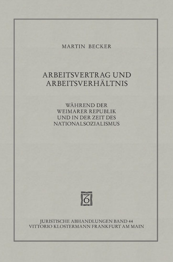 Arbeitsvertrag und Arbeitsverhältnis während der Weimarer Republik und in der Zeit des Nationalsozialismus