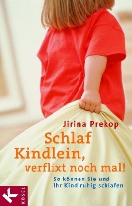 Schlaf Kindlein, verflixt noch mal!