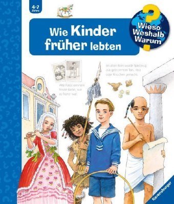 Wieso? Weshalb? Warum? Wie Kinder früher lebten (Band 60)