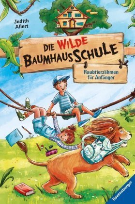 Die wilde Baumhausschule, Band 1: Raubtierzähmen für Anfänger; .