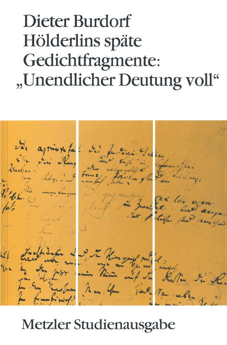 Hölderlins späte Gedichtfragmente: 'Unendlicher Deutung voll'