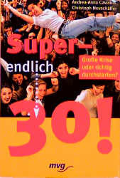 Super, endlich 30!