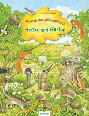 Mein erstes Wimmelbuch Hecke und Garten