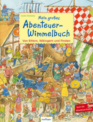 Mein großes Abenteuer-Wimmelbuch - Von Rittern, Wikingern und Piraten