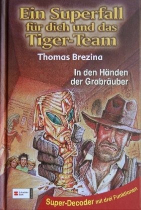 Ein Superfall für dich und das Tiger-Team - In den Händen der Grabräuber