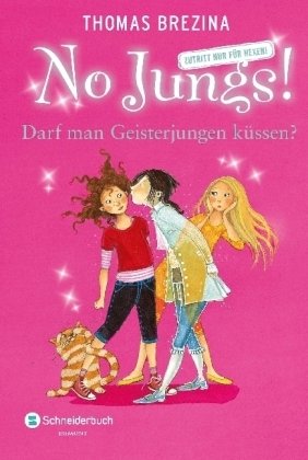 No Jungs! Zutritt nur für Hexen - Darf man Geisterjungen küssen?