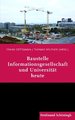 Baustelle Informationsgesellschaft und Universität heute