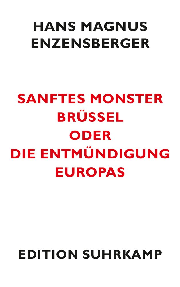 Sanftes Monster Brüssel oder Die Entmündigung Europas