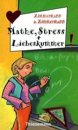 Mathe, Stress und Liebeskummer