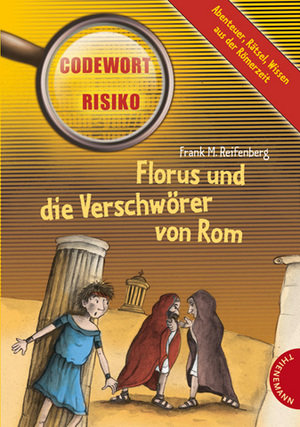 Codewort Risiko - Florus und die Verschwörer von Rom