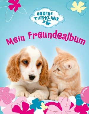 Unsere Tierklinik - Mein Freundealbum