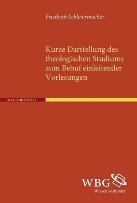 Kurze Darstellung des theologischen Studiums zum Behuf einleitender Vorlesungen