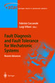 Fault Diagnosis and Fault Tolerance for Mechatronic Systems: Recent Advances