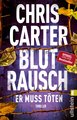 Blutrausch - Er muss töten (Ein Hunter-und-Garcia-Thriller 9)